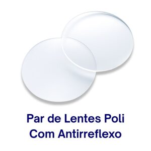 Par de Lentes Poli Com Antirreflexo