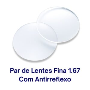 Par de Lentes Fina 1.67 Com Antirreflexo