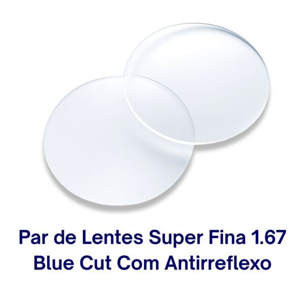 Par de Lentes Blue Cut Super Fina 1.74 Com Antirreflexo